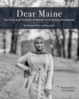 Dear Maine: The Trials and Triumphs of Maine's 21st Century Immigrants 1952143195 Book Cover