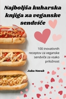 Najboljsa kuharska knjiga za veganske sendvice (Slovene Edition) 1836872968 Book Cover