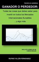 Ganador O Perdedor: Todas las cosas que debes saber para invertir en todos los Mercados Internacionales Burs�tiles ... y algo m�s 1515296156 Book Cover