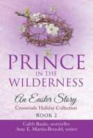 Prince In The Wilderness: An Easter Story B0GNT8V9X9 Book Cover