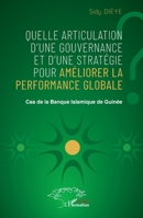 Quelle articulation d’une gouvernance et d’une stratégie pour améliorer la performance globale ?: Cas de la Banque Islamique de Guinée (French Edition) 2336470373 Book Cover