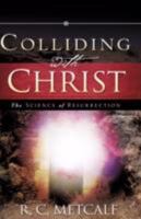 Colliding with Christ 1604776250 Book Cover