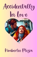 Accidentally In Love B0DXPYDPVZ Book Cover