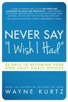 never say i wish i had 30 days to becoming your own chief goals officer 0985266929 Book Cover