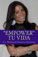 Empower Tu Vida: Recibe Sanacion Fisica, Mental Y Espiritual En 21 Dias 1492180610 Book Cover