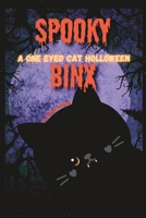 Spooky Binx: A One-Eyed Cat Halloween (Binx the one eyed cat) B0CJ465YP5 Book Cover