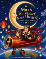 Max's Marvelous Moon Adventure B0H2YGMNXS Book Cover
