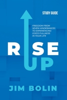 Rise Up - Study Guide: Freedom from seven hinderances to experiencing God's fullness in your life 1957369418 Book Cover