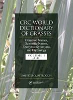 CRC World Dictionary of Grasses: Common Names, Scientific Names, Eponyms, Synonyms, and Etymology 1041058284 Book Cover