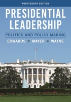 Presidential Leadership: Politics and Policy Making 1538110857 Book Cover