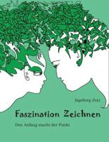 Faszination Zeichnen: Den Anfang macht der Punkt 3732262871 Book Cover