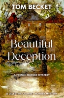 Beautiful Deception: A French Murder Mystery (The Celestine Courbet Murder Mystery Series) 1739511751 Book Cover