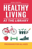 Physical Activity in the Library: Starting, Running, and Sustaining Movement-Based Programs 1440863148 Book Cover