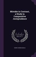 Mistake in Contract, a Study in Comparative Jurisprudence 1372310932 Book Cover