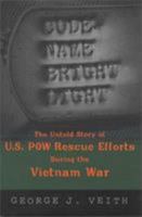 Code-Name Bright Light: The Untold Story of U.S. POW Rescue Efforts During the Vietnam War 0440226503 Book Cover