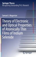 Theory of Electronic and Optical Properties of Atomically Thin Films of Indium Selenide 3030257142 Book Cover