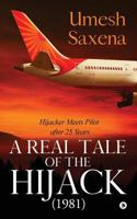 A Real Tale of the Hijack (1981): Hijacker Meets Pilot After 25 Years 164324034X Book Cover