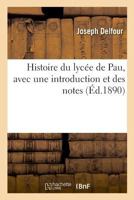 Histoire du lycée de Pau, avec une introduction et des notes 2019993732 Book Cover