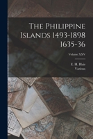 The Philippine Islands 1493-1898 Volume XXV 1635-36 1017062005 Book Cover