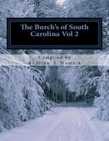 The Burch's of South Carolina Vol 2: Of Lincolnshire, England to the States and Beyond 1537709763 Book Cover