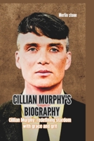 CILLIAN MURPHY'S BIOGRAPHY: Cillian Murphy: redefining stardom with grace and grit B0DPN11K9J Book Cover