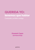 Querida Yo: Tenemos Que Hablar 6287688025 Book Cover