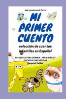 Mi primer cuento: Las aventuras de Terry / Coleccion de cuentos infantiles en Español / Historias para dormir, para niños y cuentos fant B093KNBMLB Book Cover