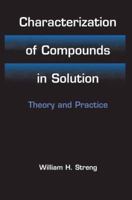 Characterization of Compounds in Solution: Theory and Practice 0306465957 Book Cover