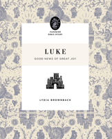 Luke: Good News of Great Joy (Flourish Bible Study) 1433566656 Book Cover