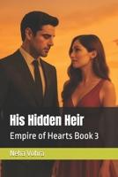 His Hidden Heir: Empire of Hearts Book 3 B0G64PLJPD Book Cover