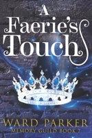 A Faerie's Touch: A midlife paranormal mystery thriller 1957158115 Book Cover