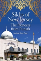 Sikhs of New Jersey: The Pioneers from Punjab 1939995329 Book Cover