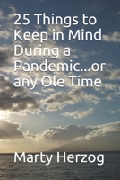 25 Things to Keep in Mind During a Pandemic...or any Ole Time 173571111X Book Cover