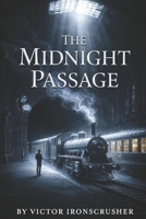 The Midnight Passage: Un viaje simbólico para estudiantes de inglés de nivel intermedio a avanzado (Lectura graduada B2–C1) B0GJRYQDL2 Book Cover