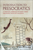 Introduction to Presocratics: A Thematic Approach to Early Greek Philosophy with Key Readings 0470655038 Book Cover