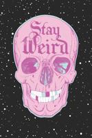 Stay Weird, Skull Writing Journal: Pastel Goth Aesthetic, Emo Notebook, 6 x 9 Blank Lined Diary for Teens 1080235973 Book Cover