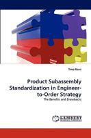 Product Subassembly Standardization in Engineer-to-Order Strategy: The Benefits and Drawbacks 3838372484 Book Cover