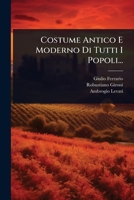Costume Antico E Moderno Di Tutti I Popoli... (Italian Edition) 1024505782 Book Cover