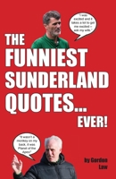 The Funniest Sunderland Quotes... Ever! 191774403X Book Cover