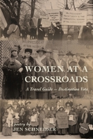 Women at a Crossroads: A Travel Guide-Destination Vote 1962082679 Book Cover