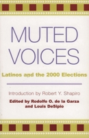 Muted Voices: Latinos and the 2000 Elections (Spectrum Series) 0742535916 Book Cover
