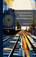 Continuous, Revolving Drawbridges 1024328228 Book Cover