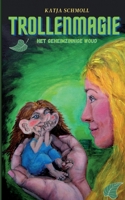 Trollenmagie: Hed geheimzinnige woud 3756835170 Book Cover