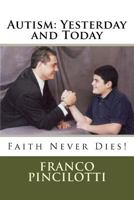 Autism: Yesterday and Today: Faith Never Dies 1475098359 Book Cover