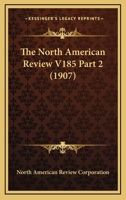 The North American Review V185 Part 2 0548836809 Book Cover