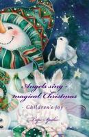 Angels sing - magical Christmas 1548975281 Book Cover