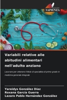Variabili relative alle abitudini alimentari nell'adulto anziano (Italian Edition) 6208793769 Book Cover