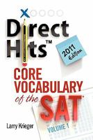 Direct Hits Core Vocabulary of the SAT: Volume 1 2011 Edition 0981818455 Book Cover