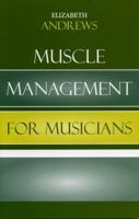 Muscle Management for Musicians 0810851342 Book Cover
