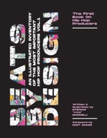 Beats By Design: An Illustrated Inventory Of The Most Important Hip Hop Producers Vol. 1 B09HG6KMKQ Book Cover